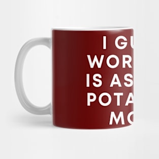 Potatoes and Molasses Mug